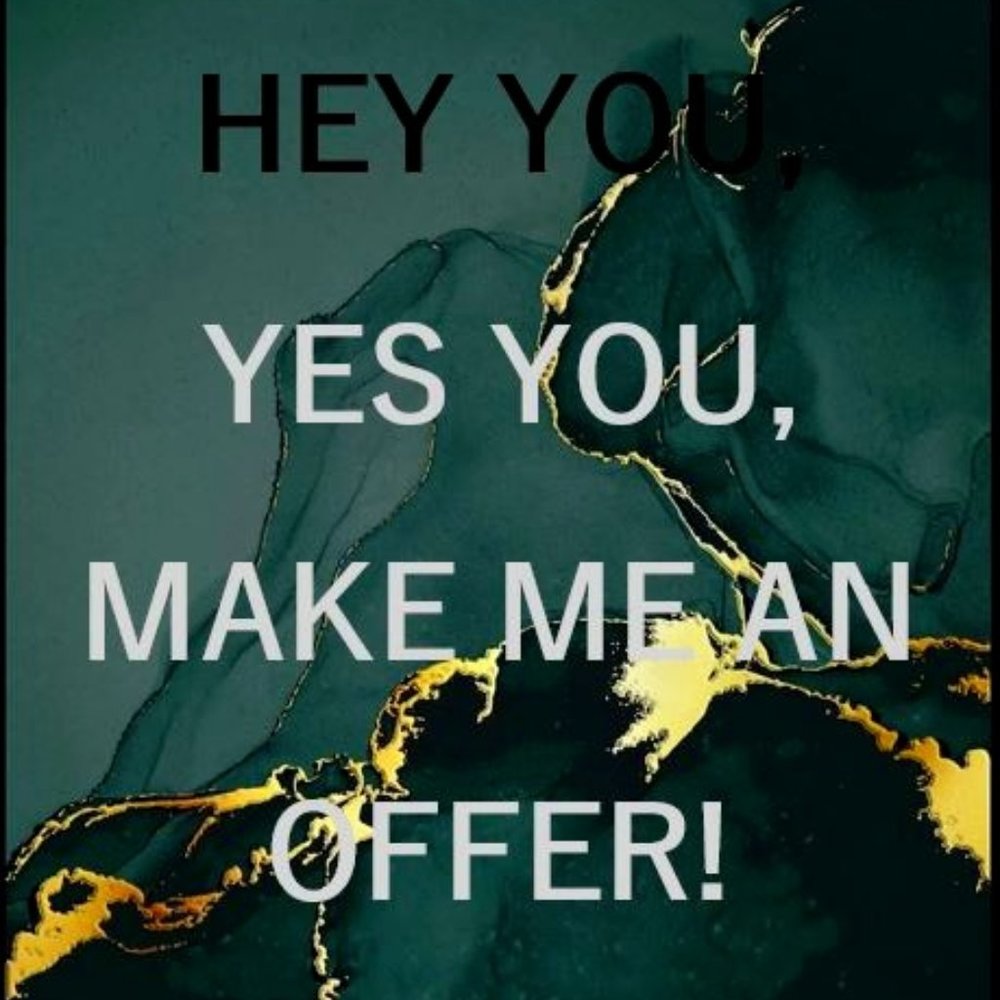 I WELCOME ALL OFFERS!